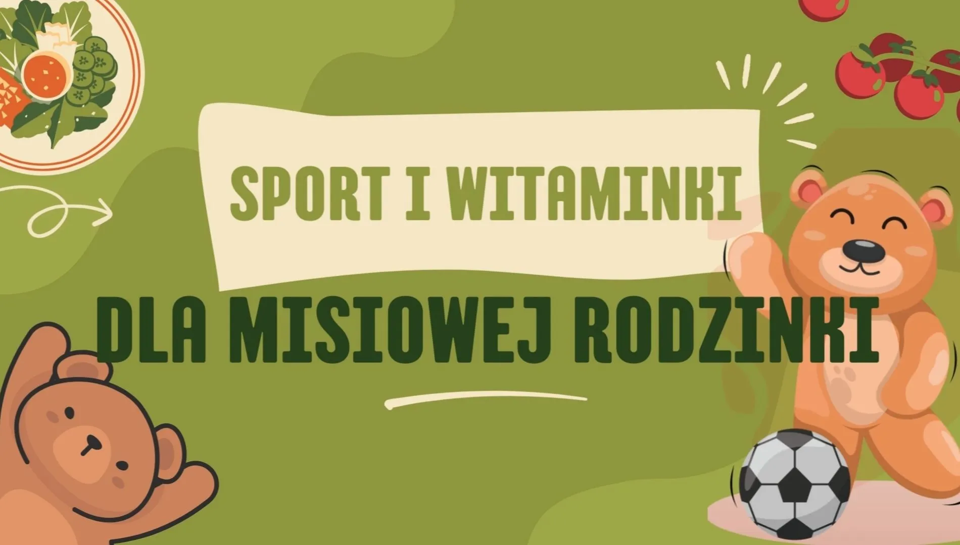 Dzień Pluszowego Misia „Sport i witaminki dla Misiowej Rodzinki” Dzień Pluszowego Misia „Sport i witaminki dla Misiowej Rodzinki”